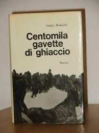 Centomila gavette di ghiaccio, Giulio Bedeschi, Mursia 1970.