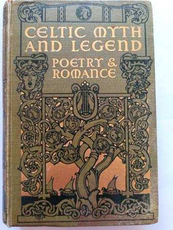 Charles Squire - Celtic myth amp legend, poetry amp romance - 1913