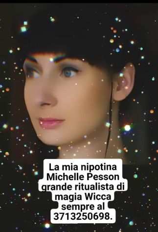 CHIROMANTE PARAGNOSTA STREGA ESPERTA GITANA, MICHELLE NIPOTE DI ZIA GIUDITTA