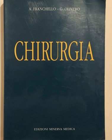 Chirurgia di Alessandro Franchello e Giorgio Olivero Ed. Minerva Medica, 1996