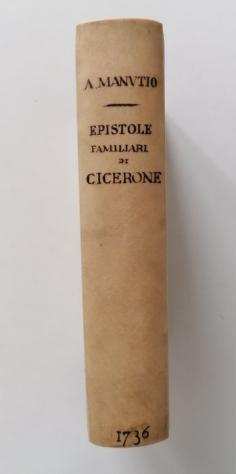 Cicerone  A. Manuzio - Le Epistole Familiari Di Cicerone. Parte Prima. - 1736
