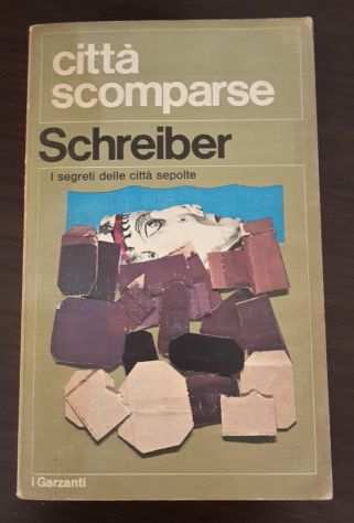 CITTA SCOMPARSE, Hermann e Georg Shreiber, i Garzanti, prima edizione 1971.