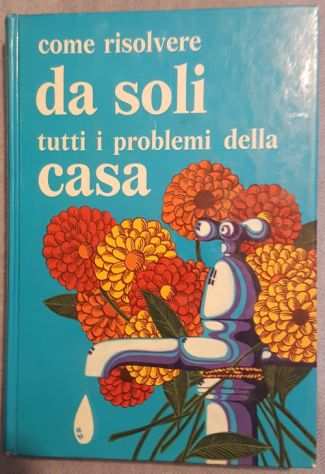 Come risolvere da soli tutti i problemi della casa