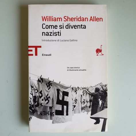Come Si Diventa Nazisti - William Sheridan Allen - Einaudi - 2009 - TRACCIATA