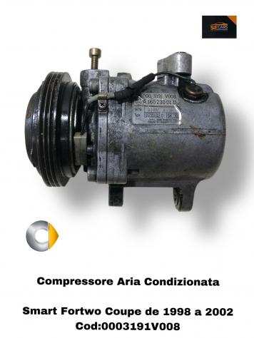 COMPRESSORE AC SMART Fortwo Coupeacute (W450) A1602300111 Benzina (0307)