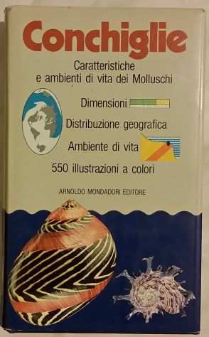 Conchiglie.Caratteristiche e ambienti di vita dei Molluschi 1degEd.Mondadori,1982