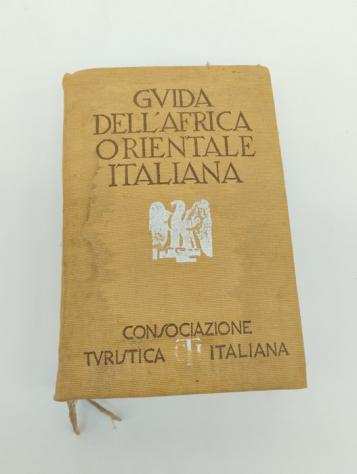 Consociazione turistica italiana - Guida dellAfrica orientale italiana - 1938