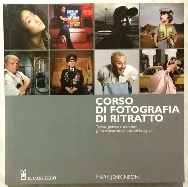 Corso di fotografia di ritrato di Mark Jenkinson Ed.Il Castello, 2013 nuovo