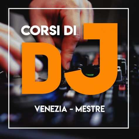 CORSO PER DJ BASE - VENEZIAMESTRE