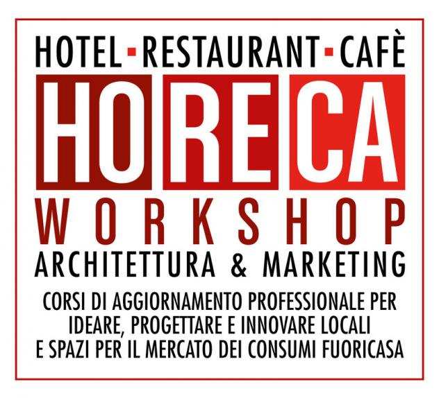 corsoHoReCa Workshop - Architettura Design amp Marketing
