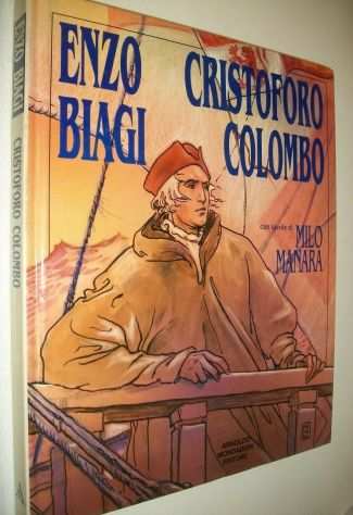 CRISTOFORO COLOMBO, ENZO BIAGI CON TAVOLE DI MILO MANARA, 1991.
