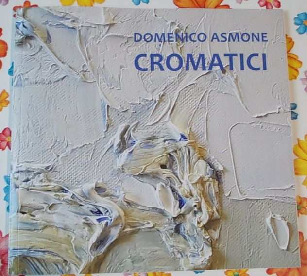 Cromatici di Domenico Asmone