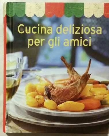 Cucina deliziosa per gli amici di vari autori Ed.Naumann amp Gobel, 2000 nuovo