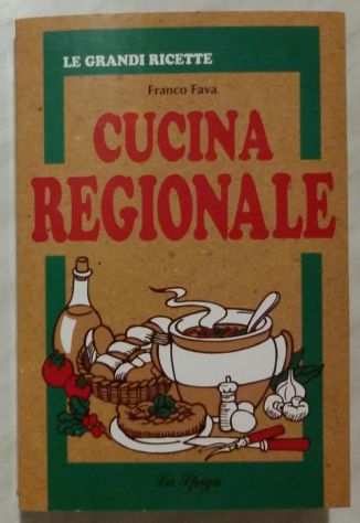 Cucina regionale di Franco Fava Ed.La Spiga, 1998 nuovo