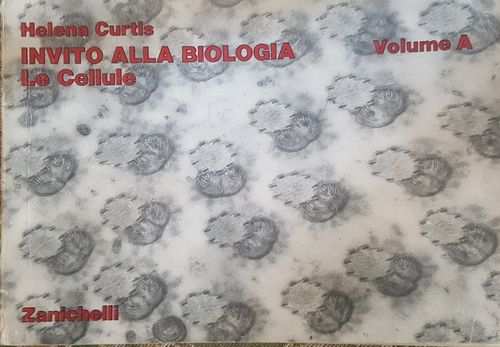 Curtis - Invito alla biologia Le cellule volume A