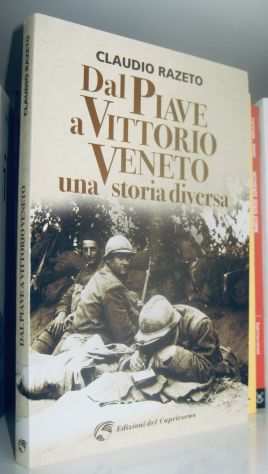 Dal Piave a Vittorio Veneto - Una storia diversa