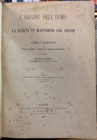 Darwin Carlo - Lorigine delluomo e la scelta in rapporto col sesso - 1888