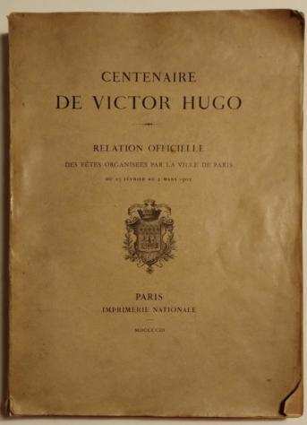 Documento - Conseil municipal de Paris - Centenaire de Victor Hugo - Relation officielle des feacutetes organiseacutee par la ville de Paris -MCCCCIII - Imprime