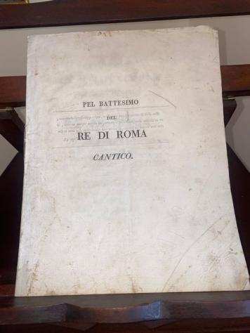 Documento - Luigi Rossi - Per la Solennitagrave dellaugusta cerimonia del battesimo del Re di Roma... Napoleonica Napoleone - 1811