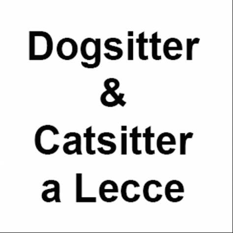Dogsitter e Catsitter a Lecce.