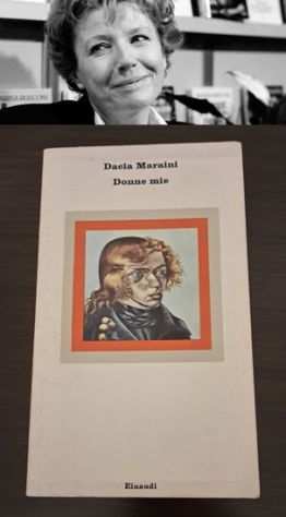 DONNE MIE, DACIA MARAINI, Einaudi Nuovi Coralli 183, Prima edizione 1977.