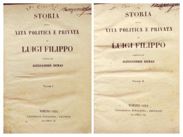 Dumas Alessandro - Storia della Vita Politica e Privata di Luigi Filippo - 1852