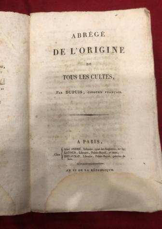 Dupuis citoyen francais - Abreacutegeacute de lOrigine de tous les cultes - 1798