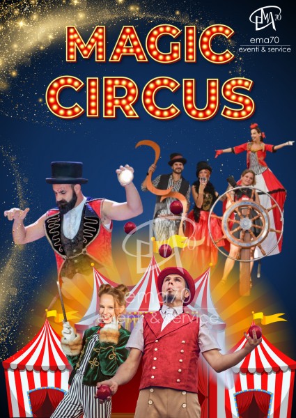 MAGIC CIRCUS -EVENTI DI PIAZZA- ANIMAZIONE PER TUTTA LA FAMIGLIA- CARNEVALE- CIRCO