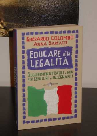 EDUCARE alla LEGALITA, G. COLOMBO e A. SARFATTI, SALANI EDITORE 2011.