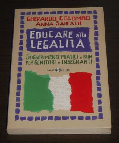 EDUCARE alla LEGALITA, G. COLOMBO e A. SARFATTI, SALANI EDITORE 2011.