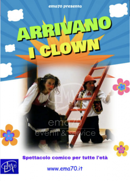 ARRIVANO I CLOWN – SIMPATICA ANIMAZIONE PER TUTTA LA FAMIGLIA EMA 70 EVENTI – EVENTI DI PIAZZA – EVENTI PRIVATI – EVENTI AZIENDALI