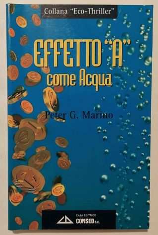 Effetto quot Aquot come acqua di Peter G.Marino Casa Editrice Consed,1999 come nuovo