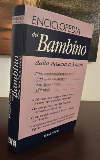 ENCICLOPEDIA DEL BAMBINO DALLA NASCITA A 3 ANNI, 1 ED. BOROLI 2003.