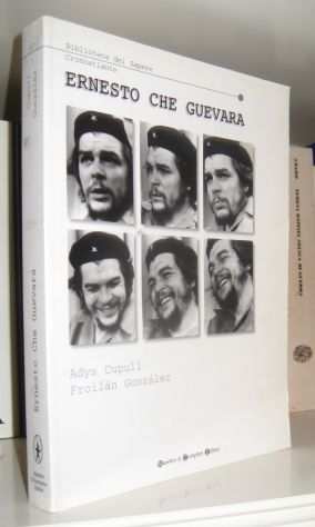 Ernesto Che Guevara - Vita e morte di un rivoluzionario