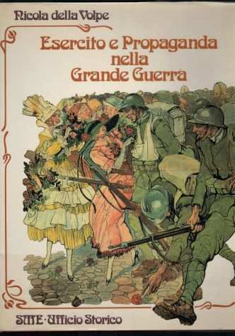 ESERCITO E PROPAGANDA NELLA GRANDE GUERRA