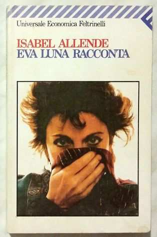 Eva luna racconta di Isabel Allende Ed.Feltrinelli, 1995 come nuovo
