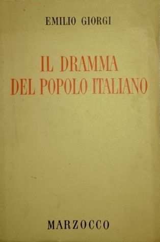 (Fascismo) EMILIO GIORGI quotIl dramma del popolo italianoquot 1945 1a ed. RR