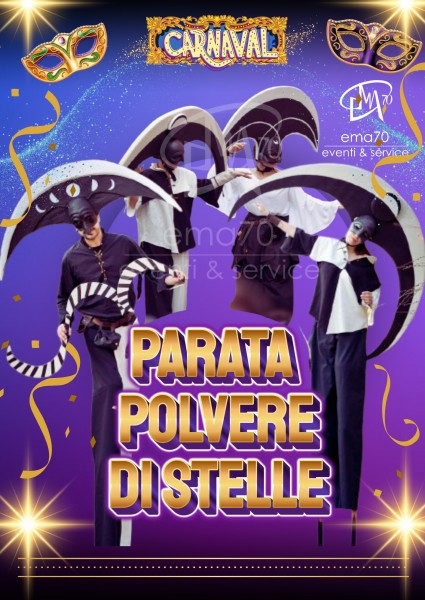 Parata Polvere di Stelle - : EVENTI DI PIAZZA- ANIMAZIONE PER TUTTA LA FAMIGLIA- CARNEVALE- PARATA