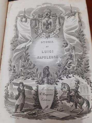 Fellens Jean-Baptiste - Storia della vita aneddota, politica e privata di Luigi Napoleone Imperatore - 1860