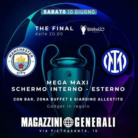 Finale Champions League Magazzini Generali Milano 10 Giugno 2023 info 3888945886