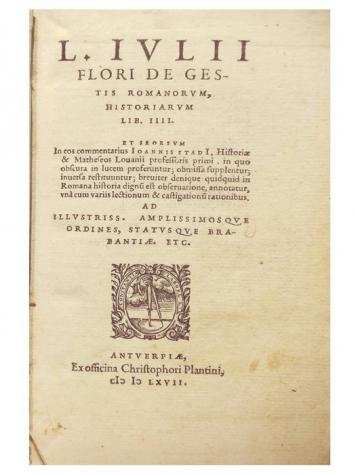 Floro Lucio Anneo. - L. Iulii Flori De Gestis Romanorum Historiarum libri IIII. - 1567