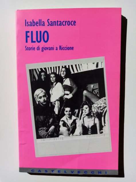 FLUO - Isabella Santacroce - edizione originale 1996 Castelvecchi editore