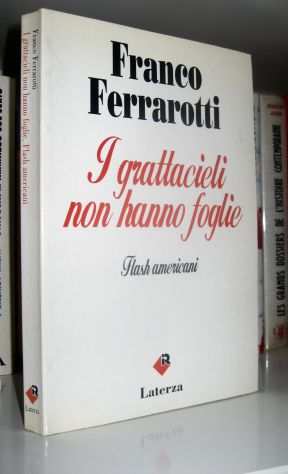 Franco Ferrarotti - I grattacieli non hanno foglie - Flash americani