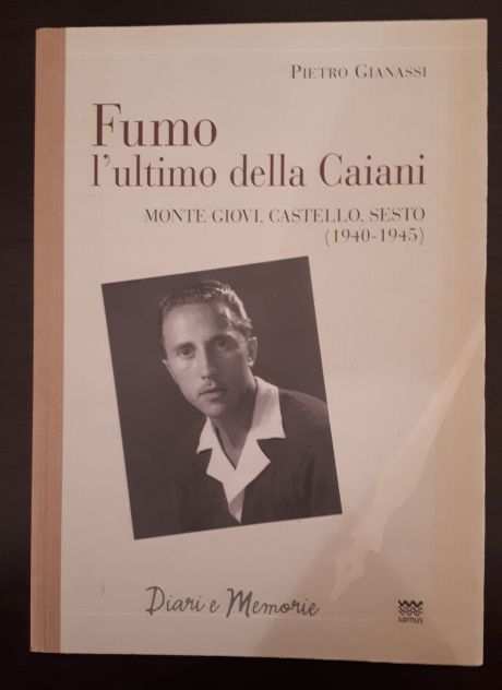 Fumo lultimo della Caiani, PIETRO GIANASSI, Editore sarnus Febbraio 2013.