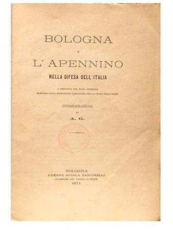 Gandolfi Antonio. - Bologna e lrsquoApennino nella difesa dellrsquoItalia. - 1871
