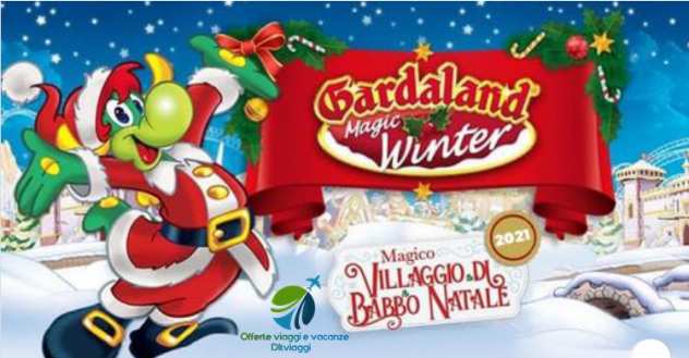 Gardaland Villaggio di Babbo Natale sul Garda con codice sconto amico DLTViaggi