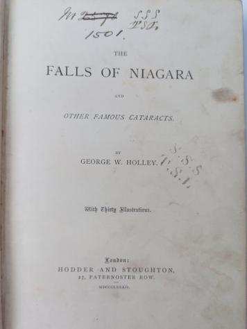 George W. Holley - The Falls of Niagara With Supplemental Chapters on the Other Famous Cataracts of the World - 1882