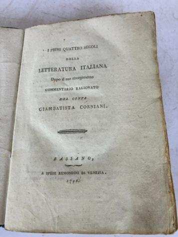 Giambattista Corniani - I primi quattro secoli della letteratura italiana dopo il suo risorgimento commentario ragionato del - 1796