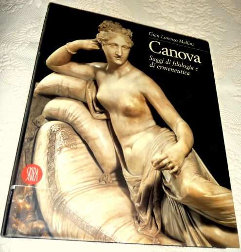 Gian Lorenzo Mellini CANOVA, saggi di filologia e di ermeneutica, Skira 1999