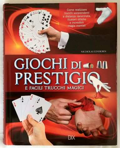 Giochi di prestigio e facili trucchi di magia Nicholas Einhorn EdDix 2015 nuovo